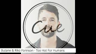 CUEV002   Butane &amp; Riko Forinson   Too Hot For Humans