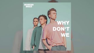 Mountain Breeze - Why Don't We [OFFICIAL AUDIO]