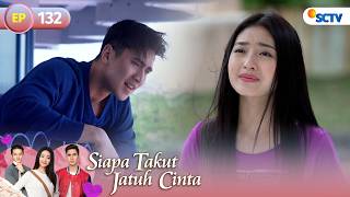 Download Lagu FULL Siapa Takut Jatuh Cinta - Episode 132 MP3