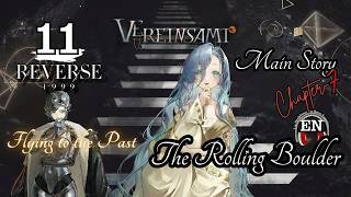 11-(EN▸🔊)⭕Reverse:1999 ★Main Story (Vereinsamt) Chapter-7★ "The Rolling Boulder" & (Lucy's Story-2)
