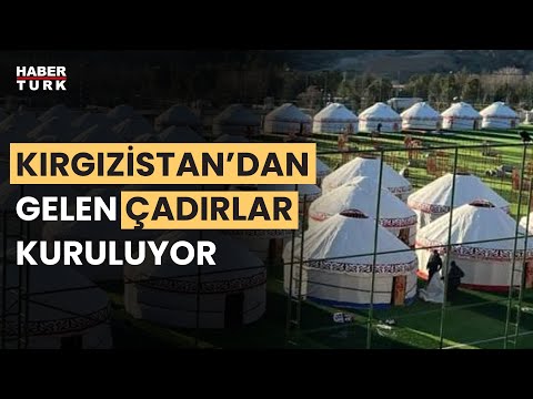 Deprem bölgesinde Kırgızistan'dan gelen otağ çadırlar kuruluyor