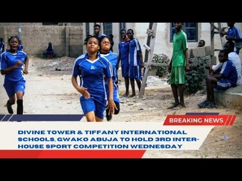 Divine Tower School, Abuja to hold 3rd Inter-house Sport Competition Wednesday