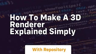 how to make a 3d renderer explained simply