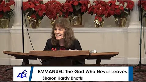 Sharon Hardy Knotts 12-18-2022 EMMANUEL: The God W...