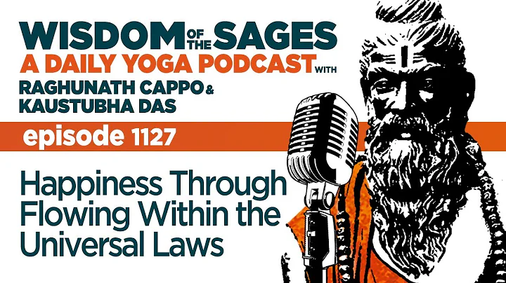 1127: Happiness Through Flowing Within the Universal Laws