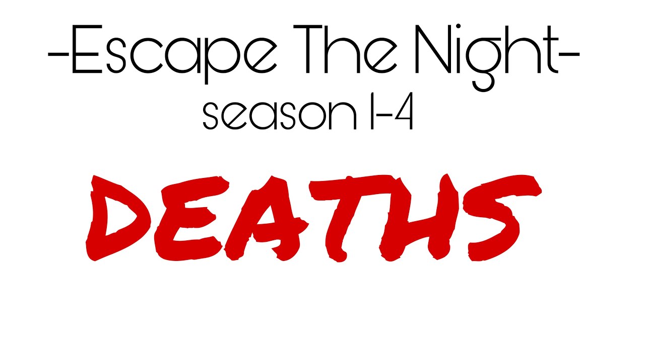 Escape The Night-All Deaths (s1-s4)