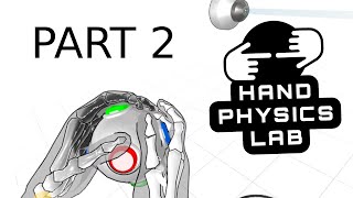 save my sanity | Hand Physics Lab (PART 2)
