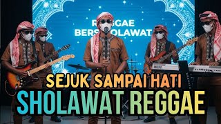 Sholawat Reggae Bikin Hati Tentram Musik Adem Bikin Hati Tenang  Putar Saat Santai Sahabatku