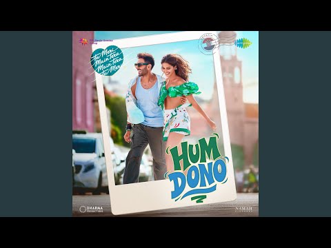 Vishal-Shekhar, Shekhar Ravjiani, Shruti Pathak & Vishal Dadlani - Hum Dono (From "Tu Meri Main Tera Main Tera Tu Meri")
