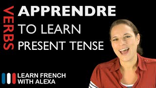 Apprendre (to learn) - Present Tense (French verbs conjugated by Learn French With Alexa)