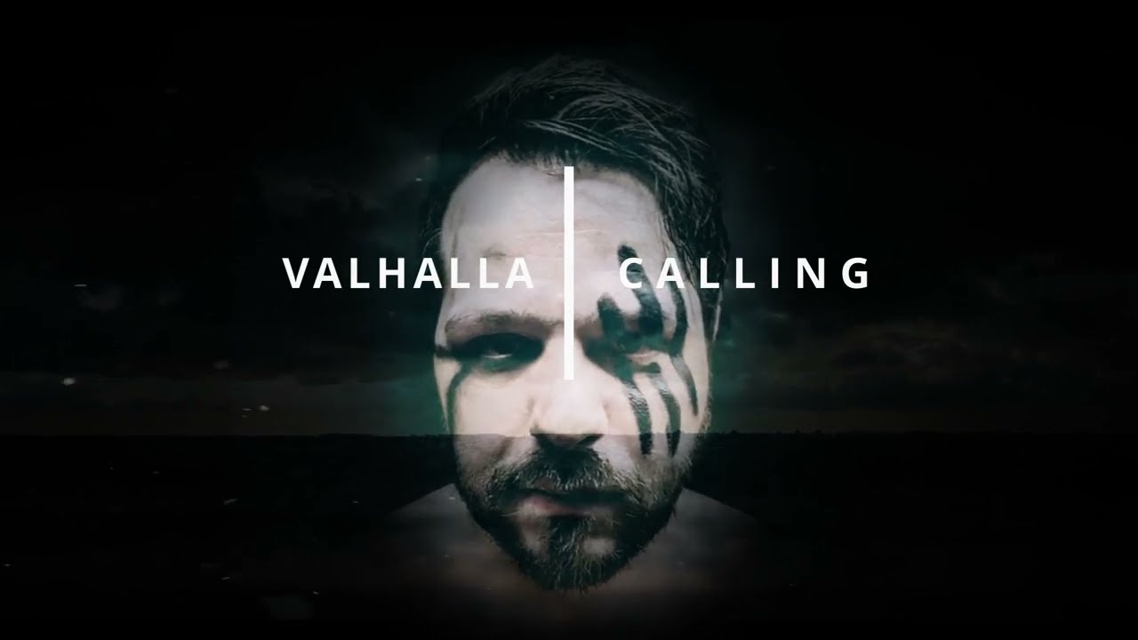 Calling of valhalla. Valhalla calling.