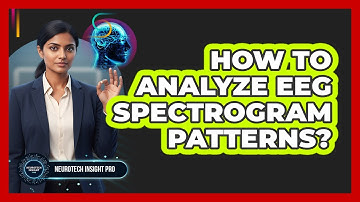 How to Analyze EEG Spectrogram Patterns?