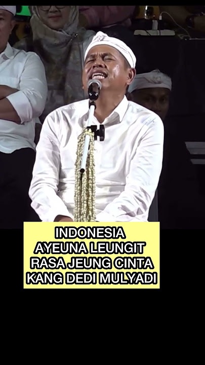NU LEUNGIT AYEUNA DI INDONESIA RASA JEUNG CINTA #kangdedimulyadi