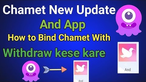 Chamet New Withdraw Update ! Chamet And App ! How To Bind Chamet With And App ! And App With Chamet