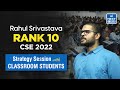 Rahul srivastava rank 10  strategy session with classroom students  cse 2022 topper  next ias