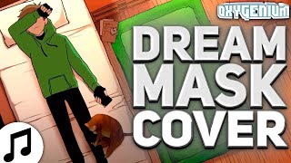картинка: Dream - Mask (Кавер / Перевод - Oxygen1um)