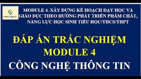 Đáp án trắc nghiệm module 4 tiểu học Công nghệ thông tin chương trình GDPT 2018