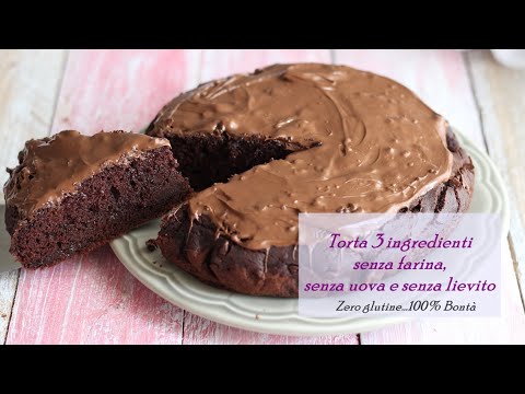 Torta 3 Ingredienti Al Cioccolato Senza Farina Senza Uova E Senza Lievito Chocolate Cake Youtube