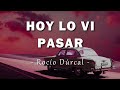 Roco drcal  hoy lo vi pasar  letra