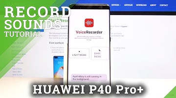 How to Record Sounds in Huawei P40 Pro+ – Sound Recorder