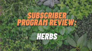 Subscriber Program Review: Herbs