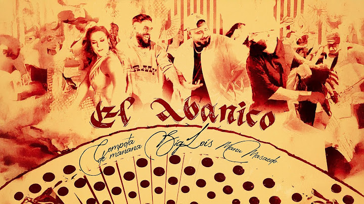 Big Lois x Manu Masaedo x Compota de Manana - El Abanico (Videoclip Oficial) #BarrioTumbao💿