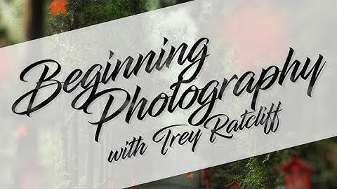 Beginning Photography with Trey Ratcliff