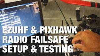 Pixhawk Radio Failsafe Setup and Testing with EZUHF and Futaba T14SG