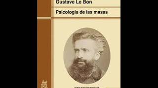 GUSTAVE LE BON PSICOLOGÍA DE LAS MASAS (La Mente de las Masas)