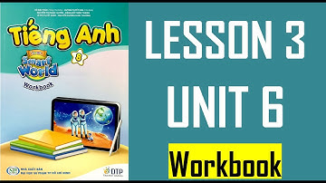 [TIẾNG ANH 8] I Learn Smart World  -  WB - UNIT 6. LIFE ON OTHER PLANETS  - LESSON 3