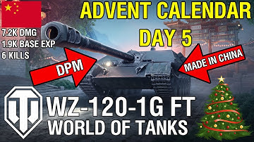 ADVENT CALENDAR DAY 5 - WZ-120-1G FT | PEARL RIVER | WORLD OF TANKS