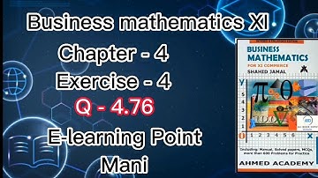 Business Mathematics XI Chapter-4|Exercise-4|Q-4.76 |Solved Questions|Sindh board| E-learning Mani |