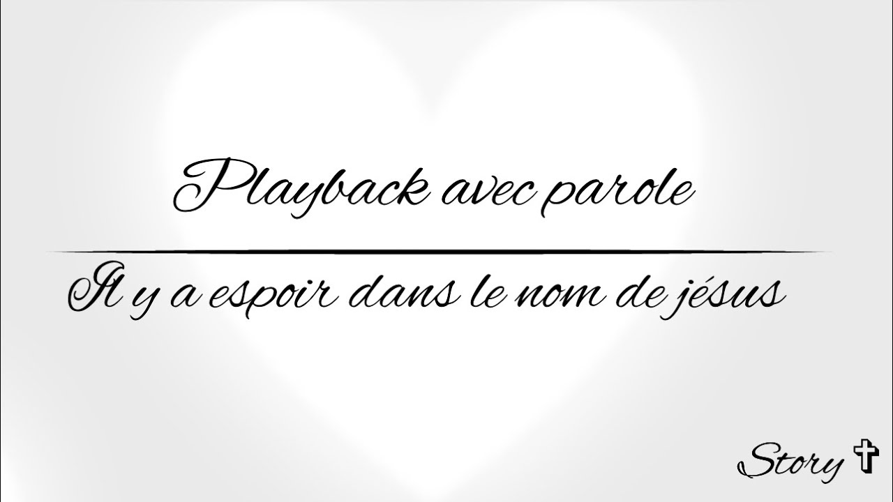 Il y a espoir dans le nom de jesus // play-back avec parole