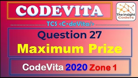 TCS CodeVita Problem 27 | Maximum Prize | Codevita 2020 Zone 1 | This Year Questions