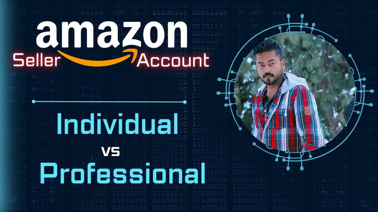 Amazon Seller Account Individual VS Professional Amazon Selling amazon-seller-account-individual-vs-professional-amazon-selling