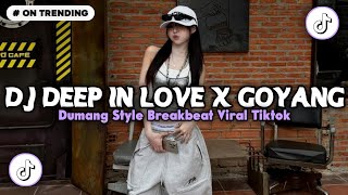 Deep In Love X Goyang Dumang Style Breakbeat  Sound Viral Fyp Tiktok Terbaru 2026  Yg Kalian Cari