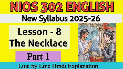 THE NECKLACE || LESSON 8 | Part 1 | NIOS CLASS 12 #nios #class12 #niosenglish