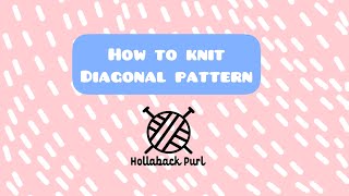 How to knit a diagonal pattern