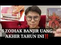 6 ZODIAK DAPAT REJEKI NOMPLOK AKHIR TAHUN INI ‼️BANYAK HOKI BERDATANGAN AKHIR DESEMBER 2023..