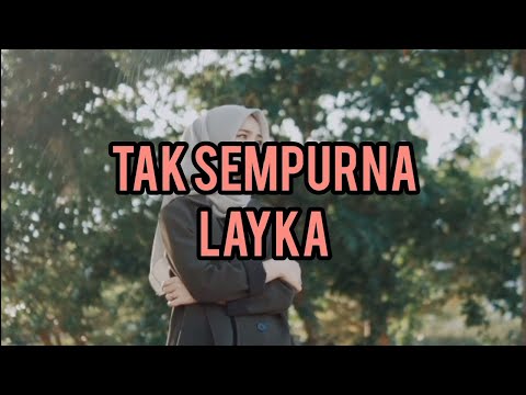 Tak Sempurna - Layka (Lirik Video)