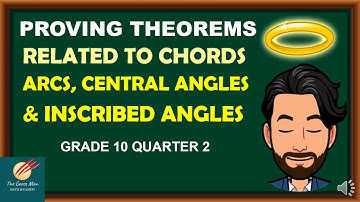 Proving Theorems Related to Chords, Arcs, Central Angles and Inscribed Angles