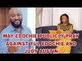 MAY EDOCHIE PUBLICLY PRAY AGAINST YUL EDOCHIE AND JUDY AUSTIN