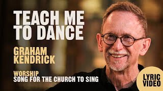 Teach Me To Dance - Graham Kendrick - Lyric Video
