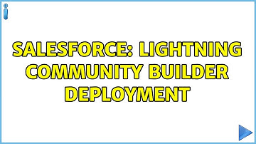 Salesforce: Lightning Community Builder deployment