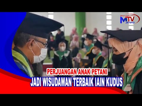 TERHARU !!!! Perjuangan Anak Petani Asal Blora, Jadi Wisudawan Terbaik IAIN Kudus