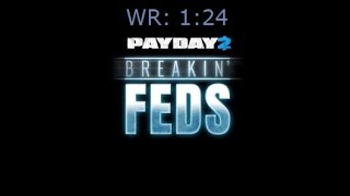 Payday 2 Breakin' Feds Any Difficulty Speedrun (WR: 1:24) [Update 192]