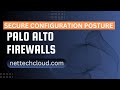 Secure Configuration Posture for Palo Alto Firewalls