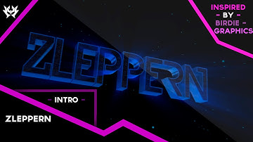 Intro  | Zleppern By ~VexusFX (inspired by Birdie)