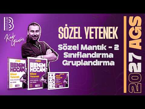 11) AGS - Sözel Yetenek - Sözel Mantık 2 - Sınıflandırma Gruplandırma - Kadir GÜMÜŞ - 2027