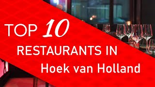 Top 10 best Restaurants in Hoek van Holland The Netherlands